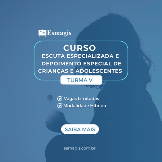 CURSO ESCUTA ESPECIALIZADA E DEPOIMENTO ESPECIAL DE CRIANÇAS E ADOLESCENTES (2024) – Turma V