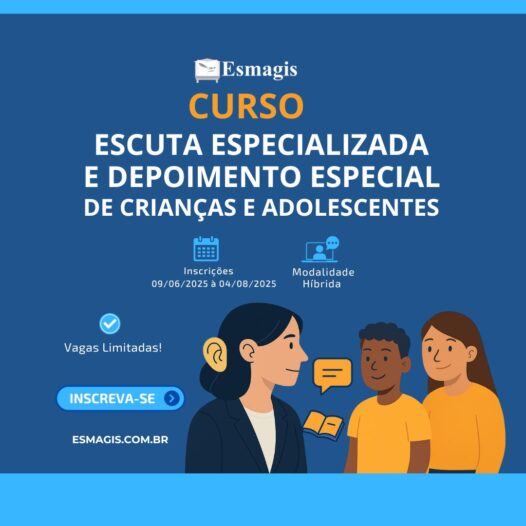 CURSO ESCUTA ESPECIALIZADA E DEPOIMENTO ESPECIAL DE CRIANÇAS E ADOLESCENTES (2025) – Turma VII