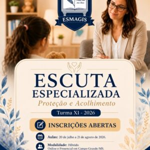 CURSO ESCUTA ESPECIALIZADA E DEPOIMENTO ESPECIAL DE CRIANÇAS E ADOLESCENTES (2026) - Turma XI